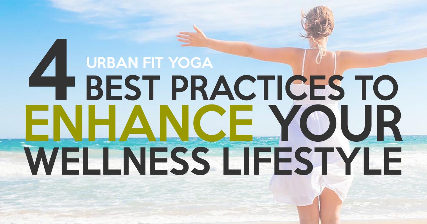 4 best practices to enhance your wellness lifestylePicture